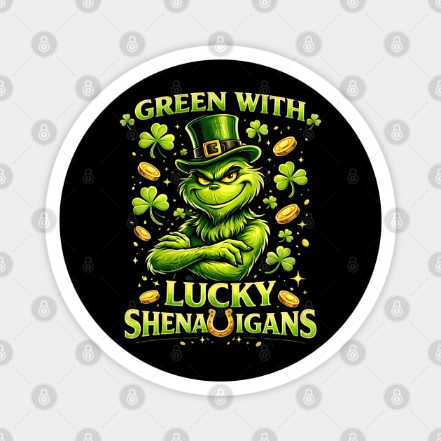 Green With Lucky Shenanigans St Patrick’s Day Grinch Shirt Magnet by UrbanLifeApparel